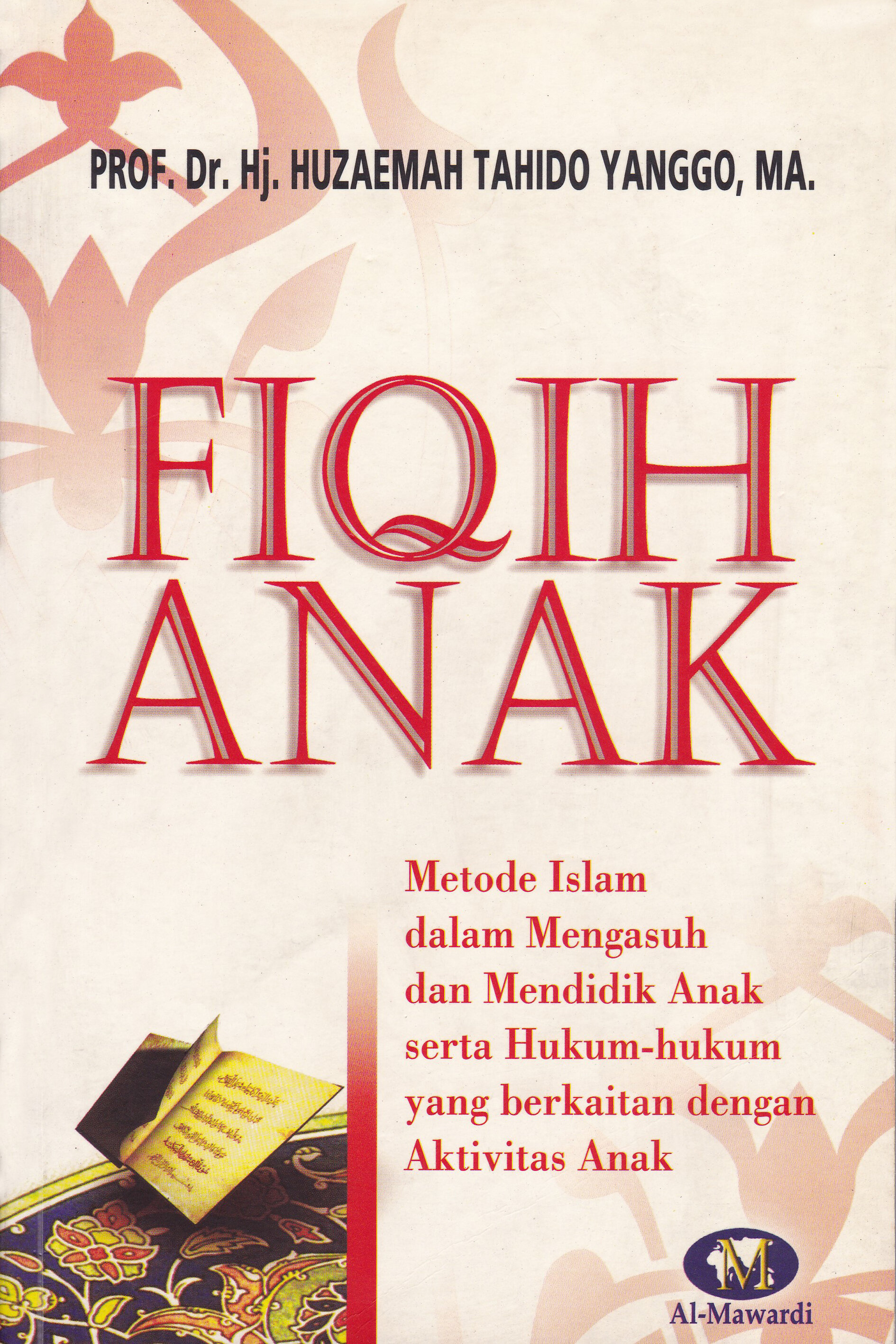 Fiqih Anak; Metode Islam dalam Mengasuh dan Mendidik Anak